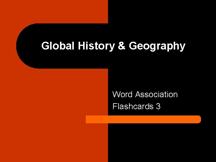 Global History & Geography Word Association Flashcards 3 