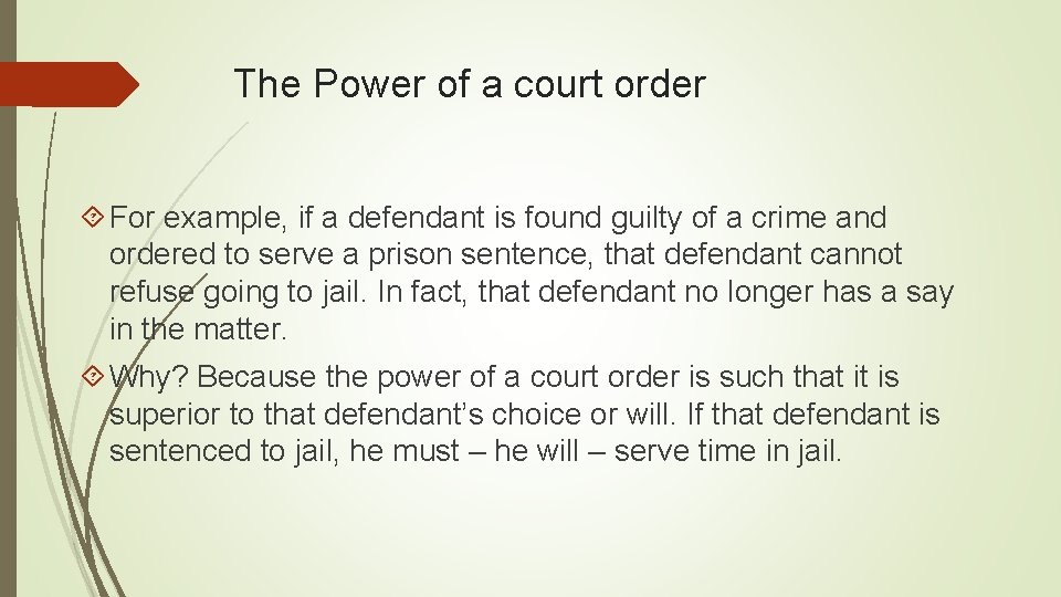 The Power of a court order For example, if a defendant is found guilty