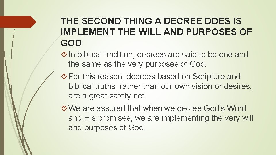 THE SECOND THING A DECREE DOES IS IMPLEMENT THE WILL AND PURPOSES OF GOD