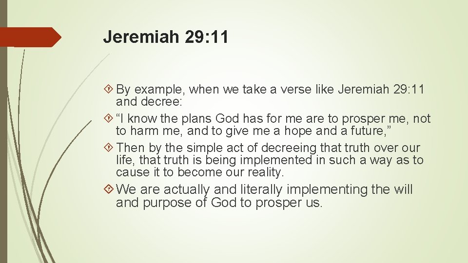 Jeremiah 29: 11 By example, when we take a verse like Jeremiah 29: 11