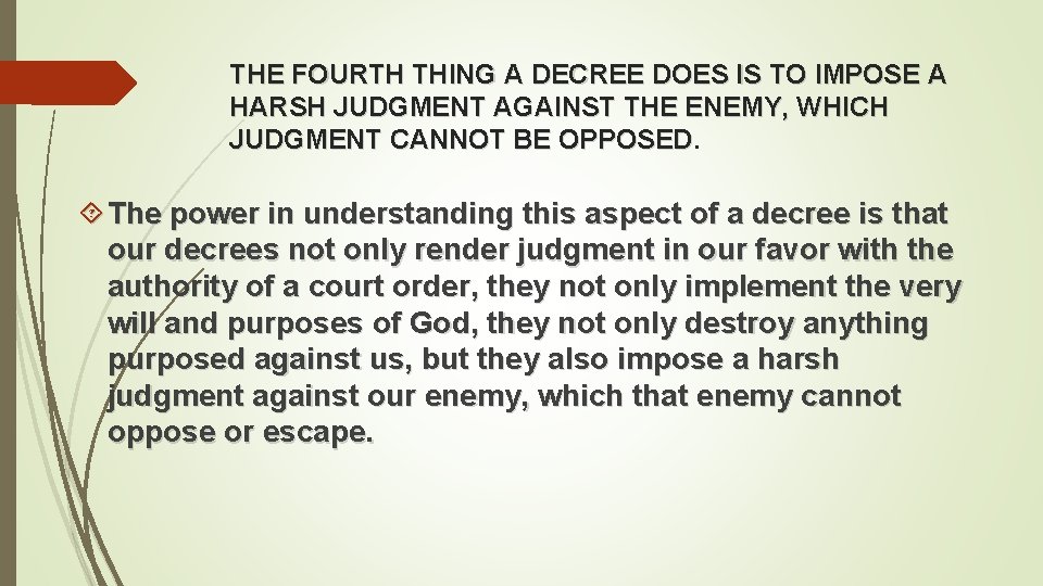 THE FOURTH THING A DECREE DOES IS TO IMPOSE A HARSH JUDGMENT AGAINST THE