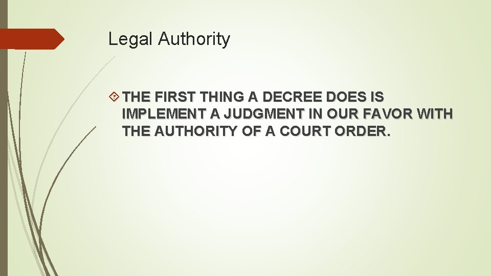 Legal Authority THE FIRST THING A DECREE DOES IS IMPLEMENT A JUDGMENT IN OUR