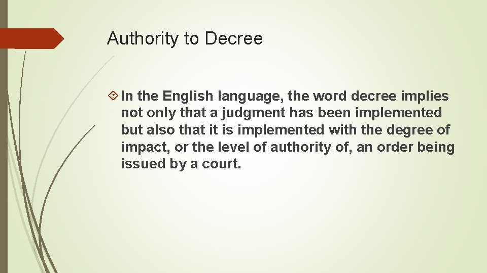 Authority to Decree In the English language, the word decree implies not only that