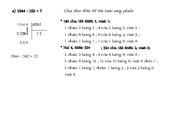 a) 1944 : 162 = ? 1944 4 162162 0. 324 12 000 1944