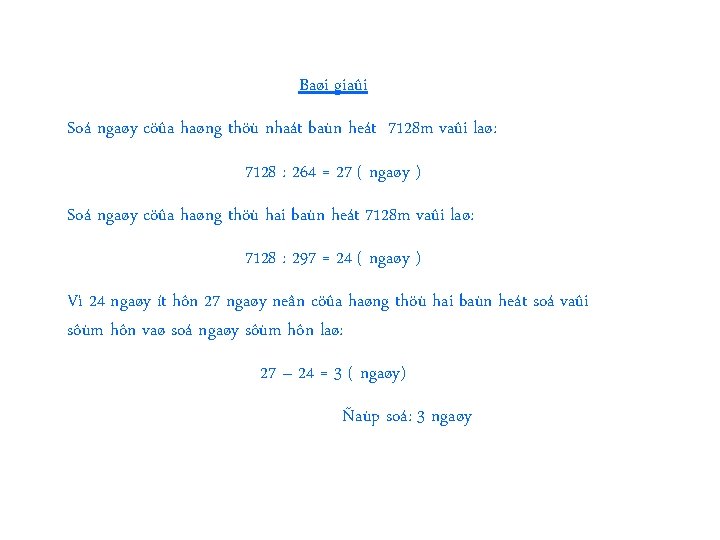 Baøi giaûi Soá ngaøy cöûa haøng thöù nhaát baùn heát 7128 m vaûi laø: