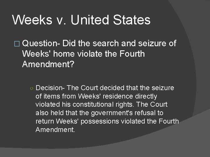 Weeks v. United States � Question- Did the search and seizure of Weeks' home