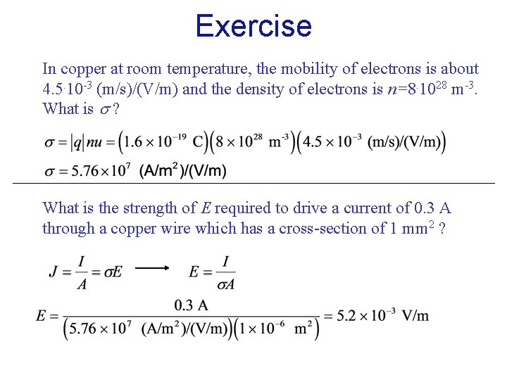 Exercise In copper at room temperature, the mobility of electrons is about 4. 5.