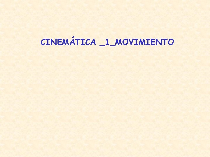 CINEMÁTICA _1_MOVIMIENTO 