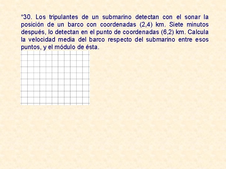 *30. Los tripulantes de un submarino detectan con el sonar la posición de un