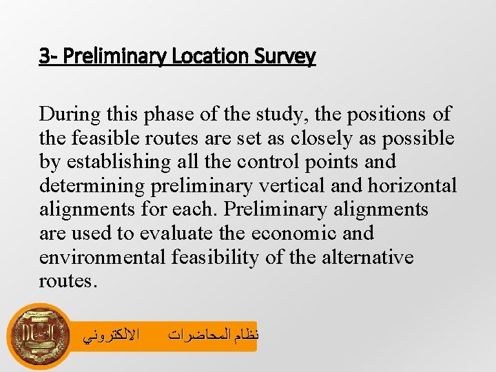 3 - Preliminary Location Survey During this phase of the study, the positions of