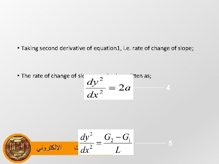  • Taking second derivative of equation 1, i. e. rate of change of