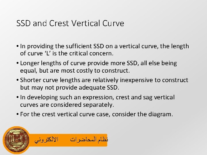 SSD and Crest Vertical Curve • In providing the sufficient SSD on a vertical