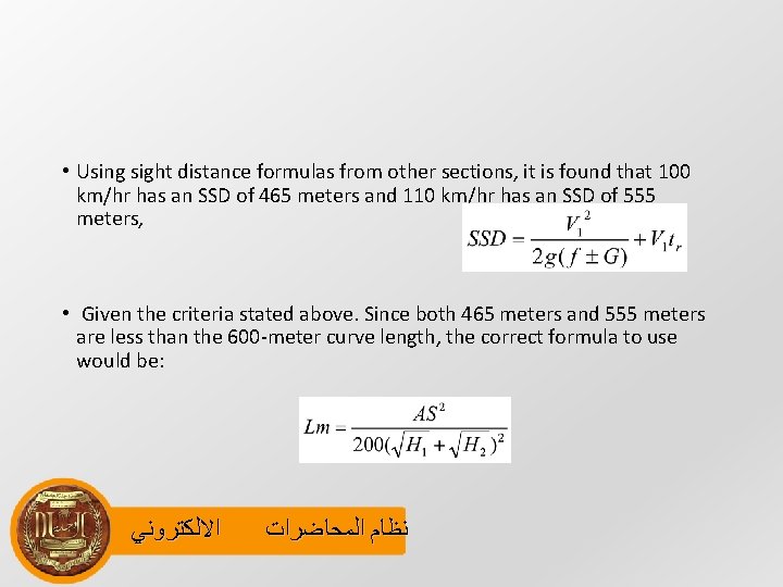  • Using sight distance formulas from other sections, it is found that 100
