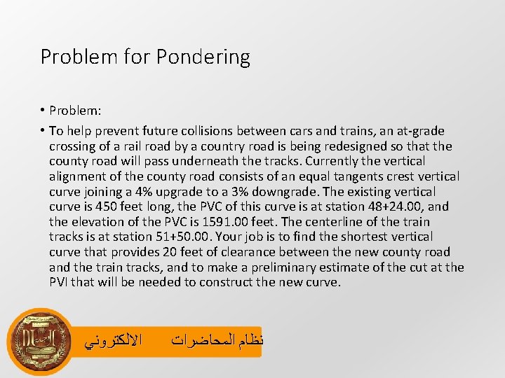 Problem for Pondering • Problem: • To help prevent future collisions between cars and