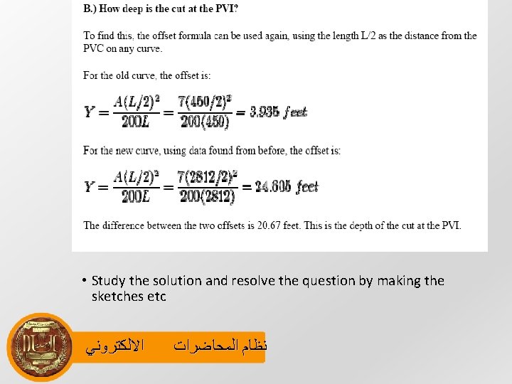  • Study the solution and resolve the question by making the sketches etc