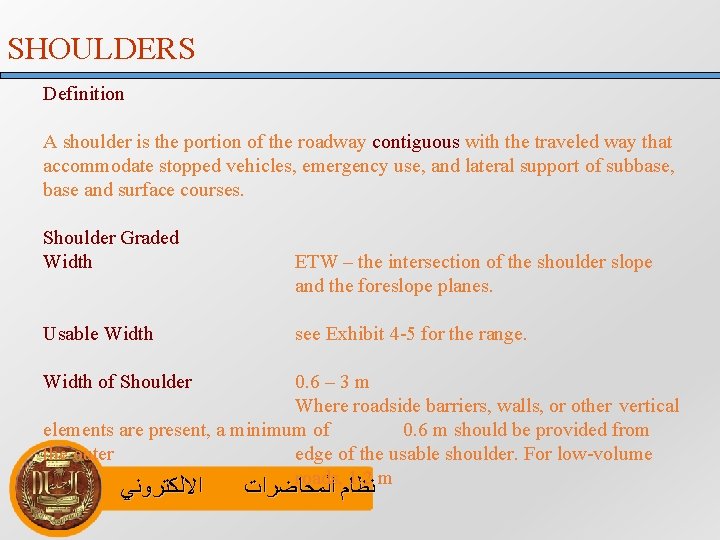 SHOULDERS Definition A shoulder is the portion of the roadway contiguous with the traveled