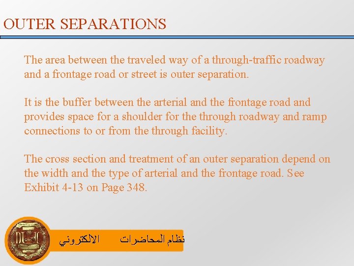 OUTER SEPARATIONS The area between the traveled way of a through-traffic roadway and a