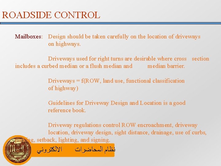 ROADSIDE CONTROL Mailboxes: Design should be taken carefully on the location of driveways on