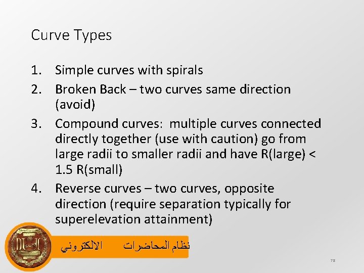 Curve Types 1. Simple curves with spirals 2. Broken Back – two curves same