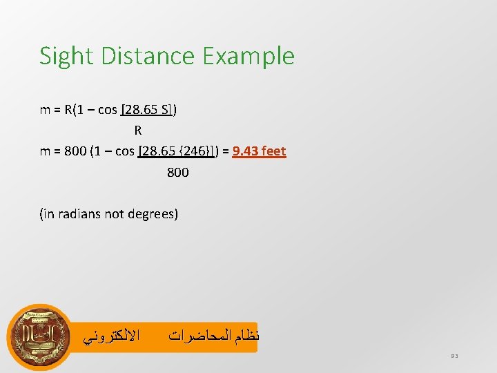 Sight Distance Example m = R(1 – cos [28. 65 S]) R m =