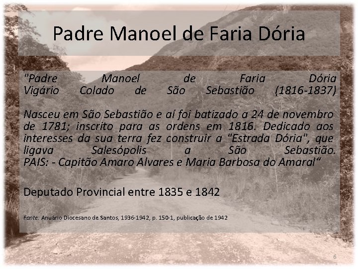 Padre Manoel de Faria Dória "Padre Vigário Manoel Colado de de Faria Dória São