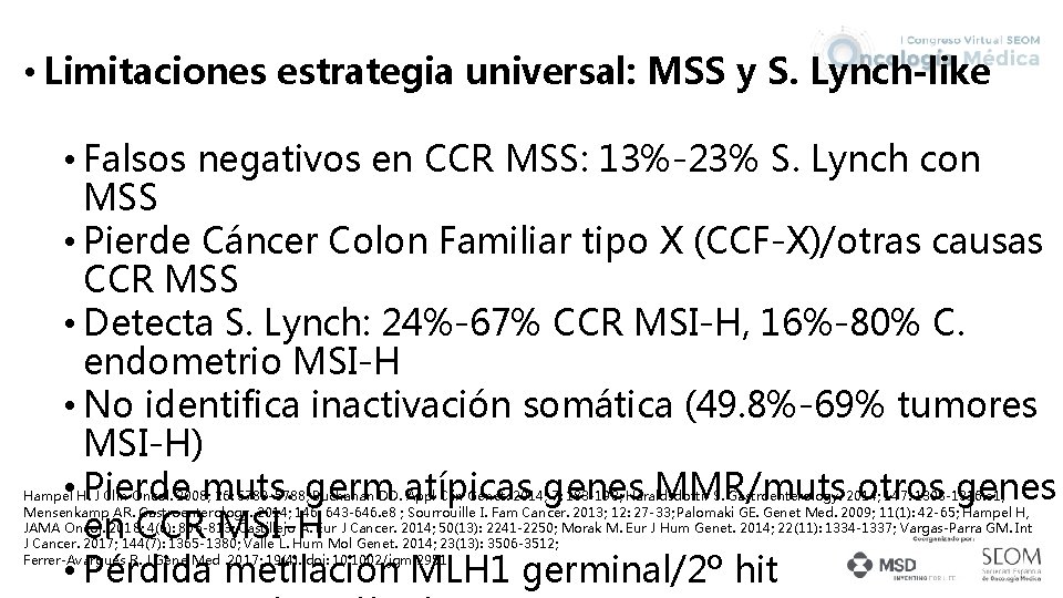  • Limitaciones estrategia universal: MSS y S. Lynch-like • Falsos negativos en CCR