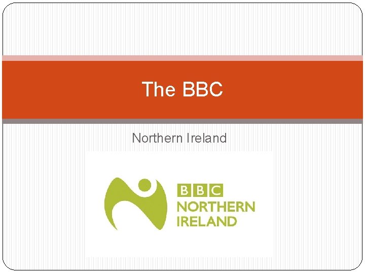 The BBC Northern Ireland Brief History of the