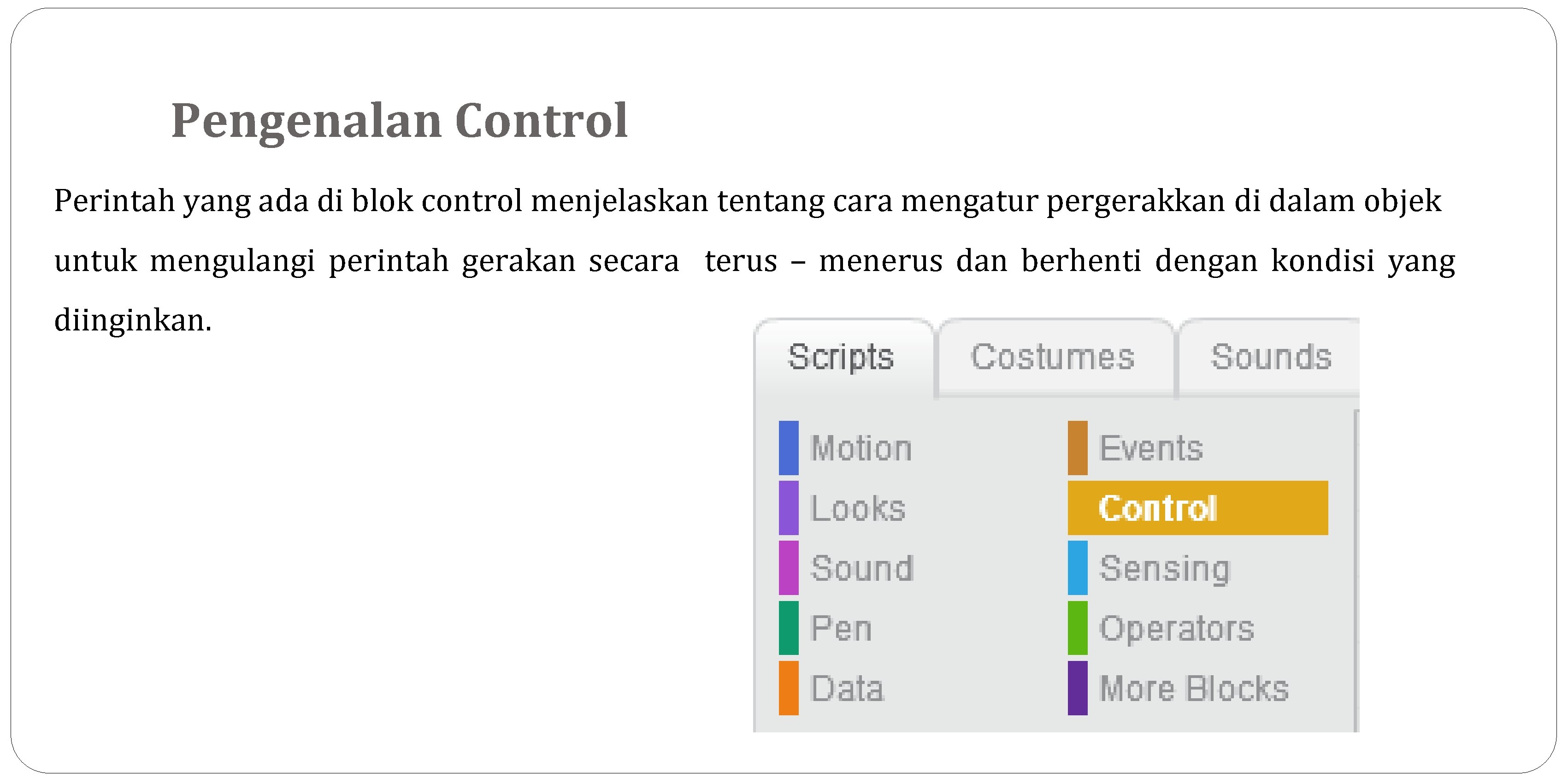 Pengenalan Control Perintah yang ada di blok control menjelaskan tentang cara mengatur pergerakkan di