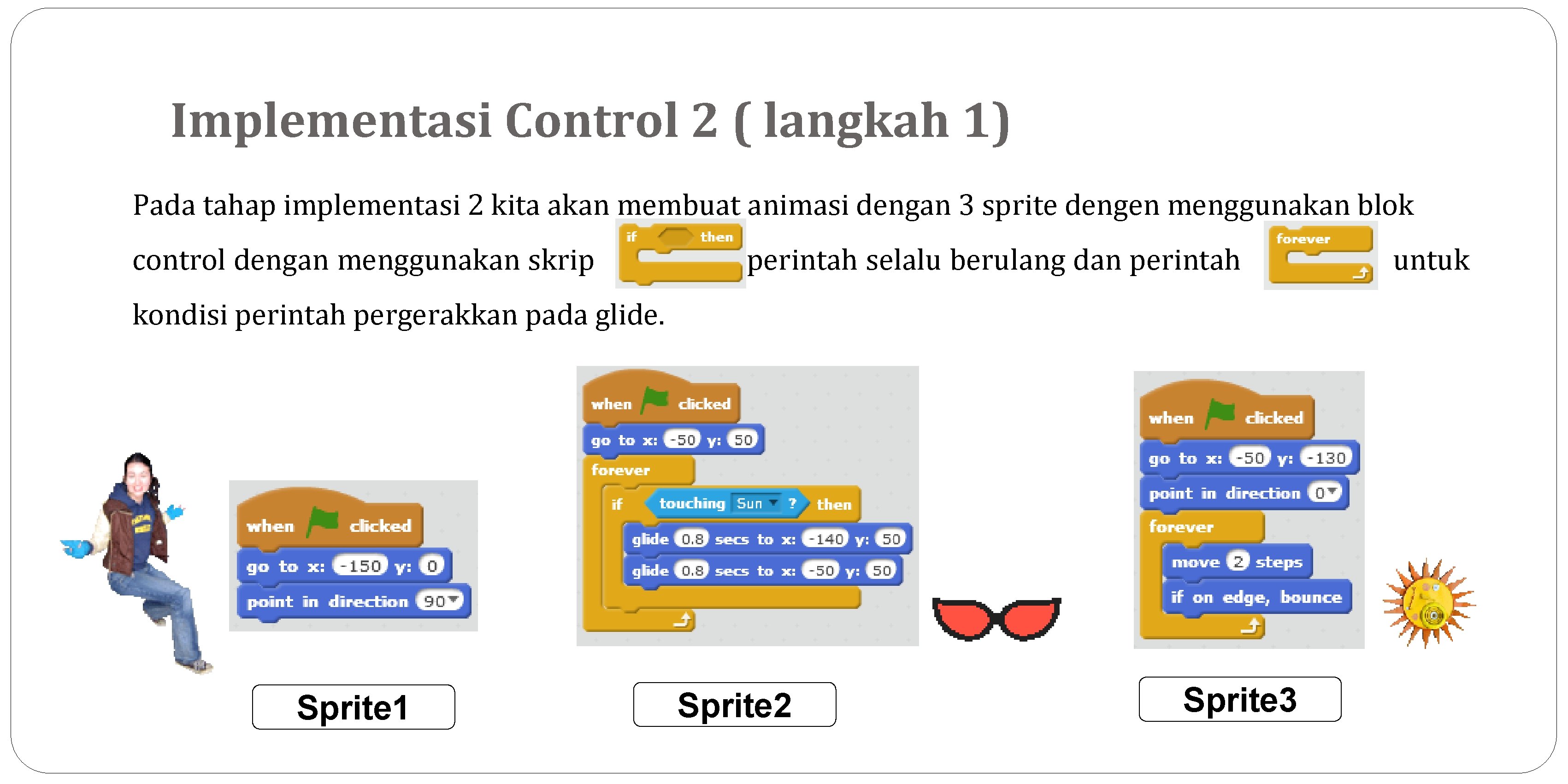 Implementasi Control 2 ( langkah 1) Pada tahap implementasi 2 kita akan membuat animasi