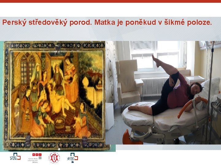 Perský středověký porod. Matka je poněkud v šikmé poloze. 18 