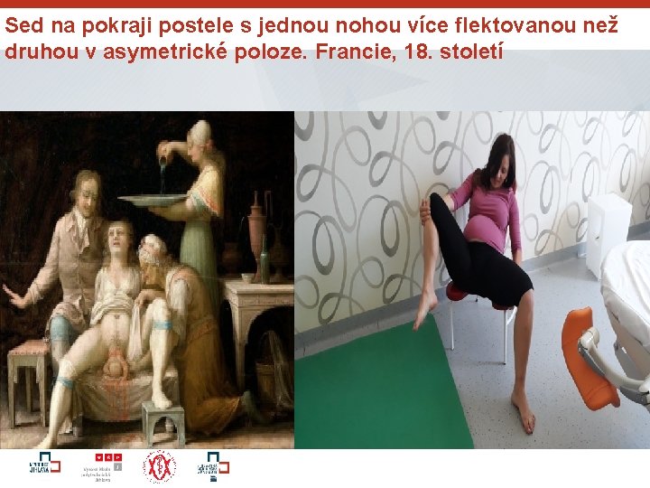 Sed na pokraji postele s jednou nohou více flektovanou než druhou v asymetrické poloze.