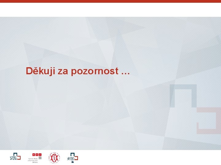 Děkuji za pozornost … 