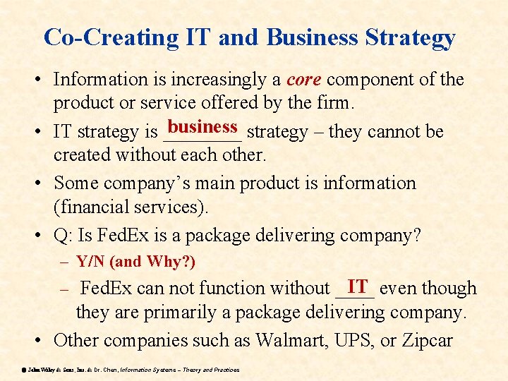 Co-Creating IT and Business Strategy • Information is increasingly a core component of the