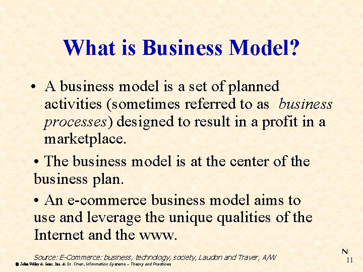 What is Business Model? • A business model is a set of planned activities