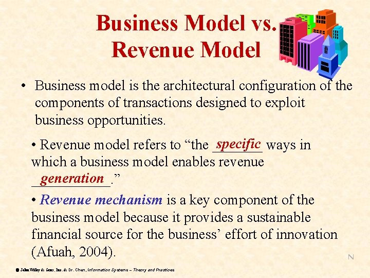 Business Model vs. Revenue Model • Business model is the architectural configuration of the