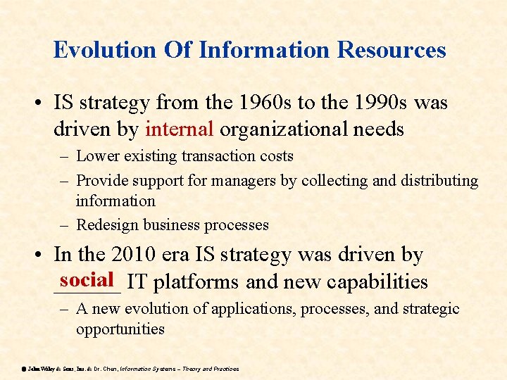 Evolution Of Information Resources • IS strategy from the 1960 s to the 1990