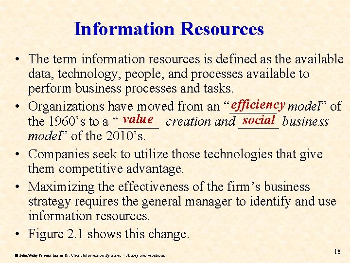 Information Resources • The term information resources is defined as the available data, technology,