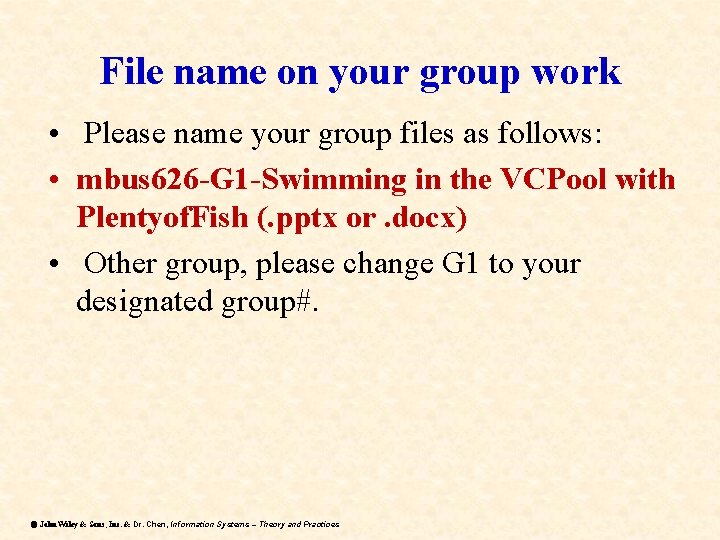 File name on your group work • Please name your group files as follows: