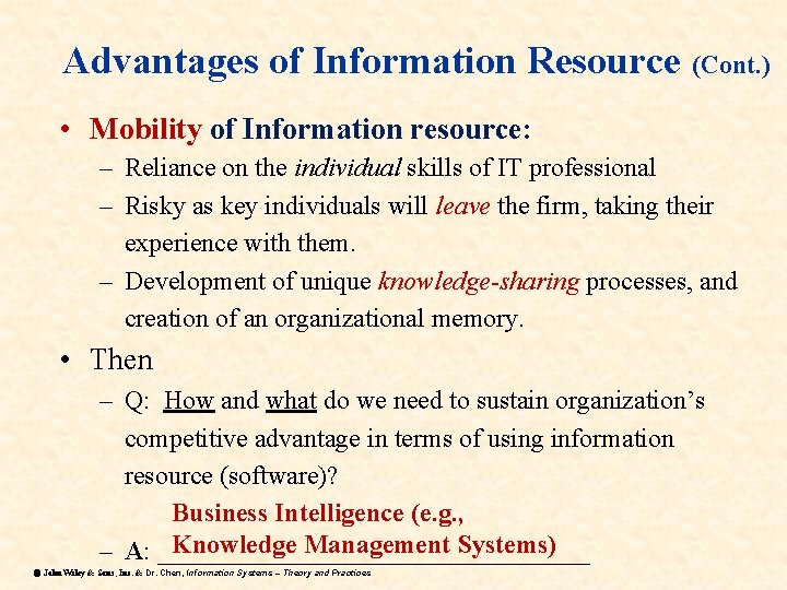 Advantages of Information Resource (Cont. ) • Mobility of Information resource: – Reliance on