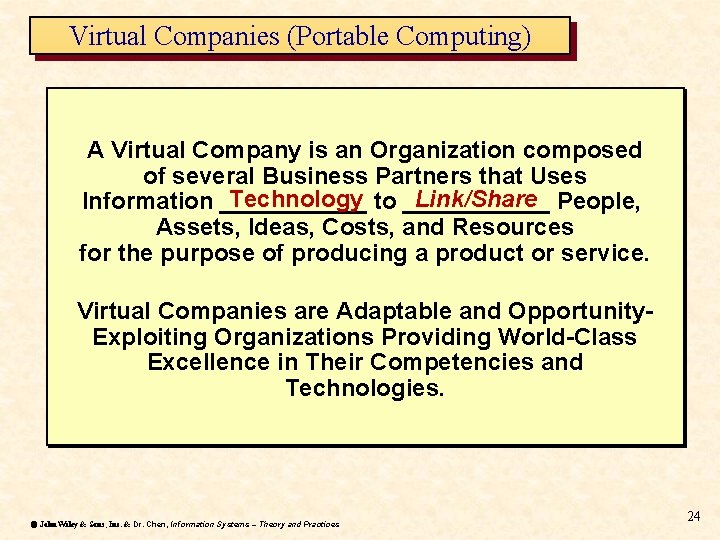 Virtual Companies (Portable Computing) A Virtual Company is an Organization composed of several Business