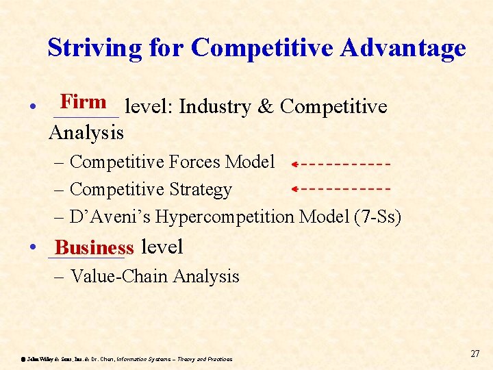 Striving for Competitive Advantage Firm level: Industry & Competitive • ______ Analysis – Competitive