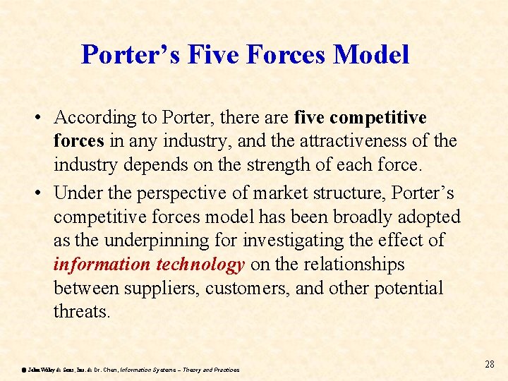 Porter’s Five Forces Model • According to Porter, there are five competitive forces in