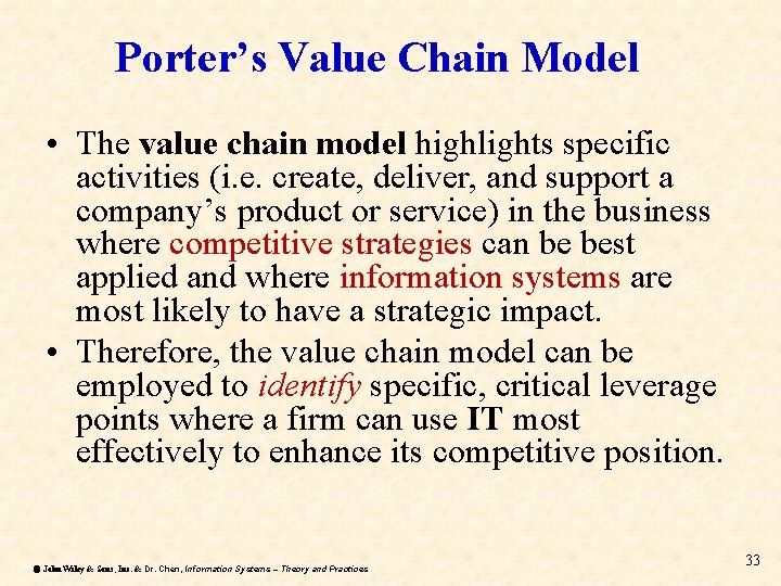 Porter’s Value Chain Model • The value chain model highlights specific activities (i. e.