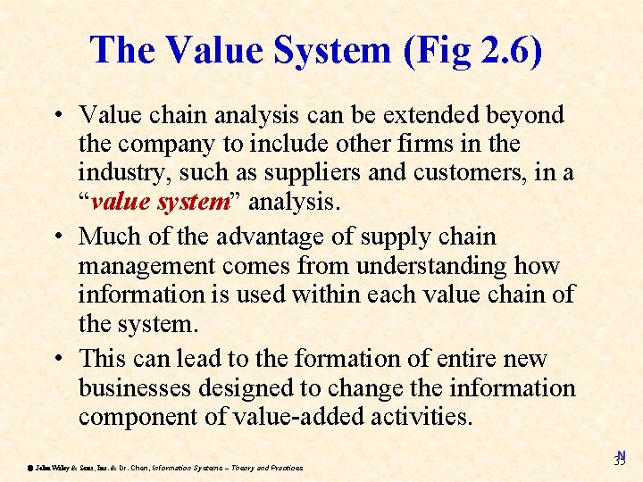 The Value System (Fig 2. 6) • Value chain analysis can be extended beyond