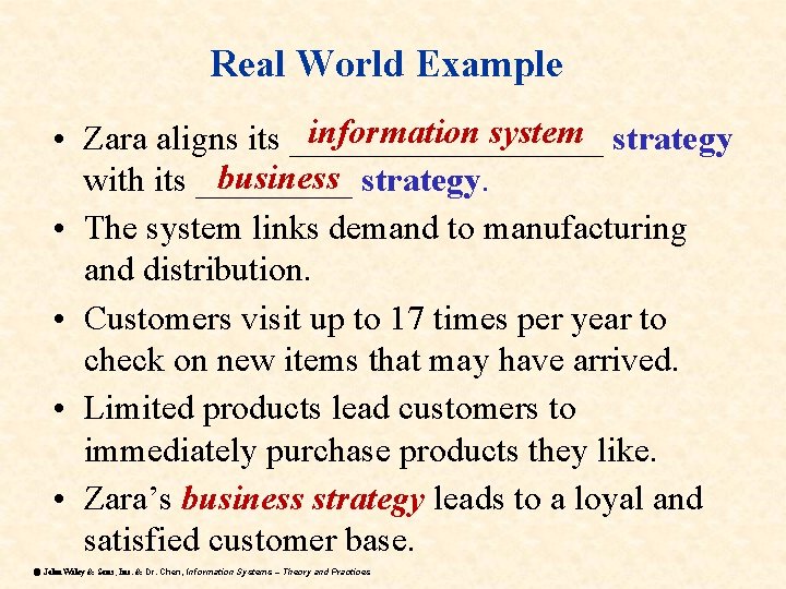 Real World Example information system strategy • Zara aligns its _________ business strategy. with