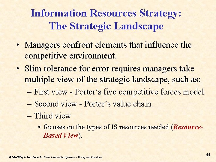 Information Resources Strategy: The Strategic Landscape • Managers confront elements that influence the competitive