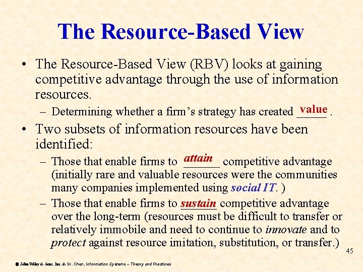 The Resource-Based View • The Resource-Based View (RBV) looks at gaining competitive advantage through