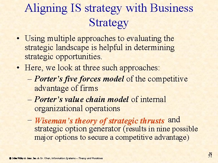 Aligning IS strategy with Business Strategy • Using multiple approaches to evaluating the strategic