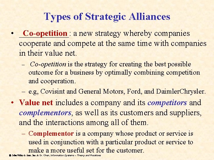 Types of Strategic Alliances Co-opetition a new strategy whereby companies • ______: cooperate and