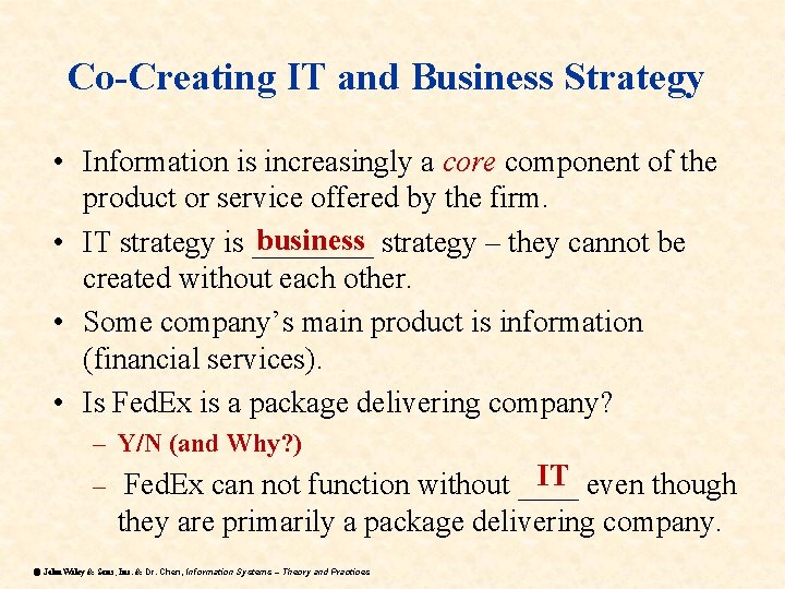 Co-Creating IT and Business Strategy • Information is increasingly a core component of the